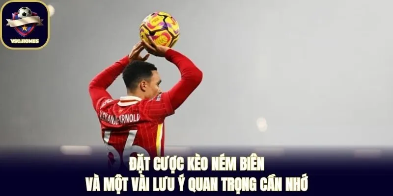 Đặt cược kèo ném biên và một vài lưu ý quan trọng cần nhớ