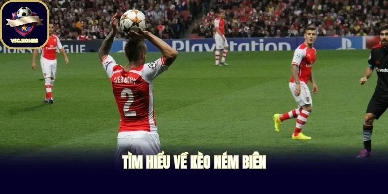 Tìm hiểu về kèo ném biên
