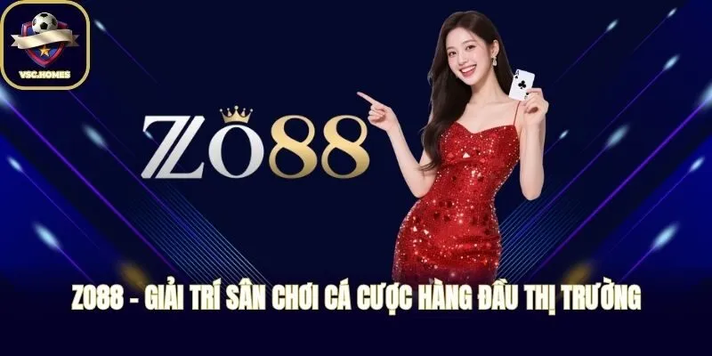ZO88 - Giải Trí Sân Chơi Cá Cược Hàng Đầu Thị Trường